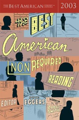 The Best American Nonrequired Reading 2003 (The Best American Series (TM))