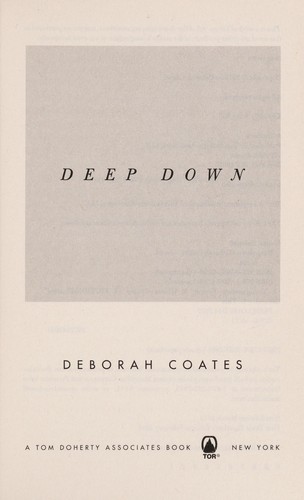 Deep down