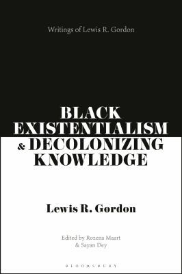 Black Existentialism and Decolonizing Knowledge