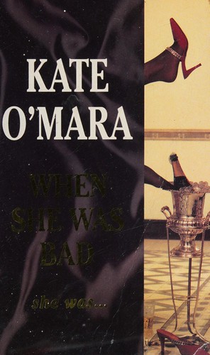 When she was bad.