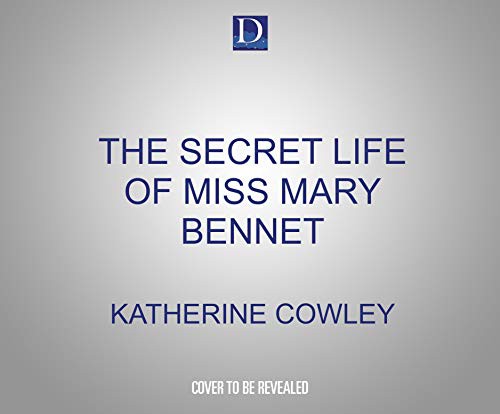 The Secret Life of Miss Mary Bennet