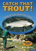 Catch That Trout!: Fishing New Zealand's South Island Troutfishing Waters