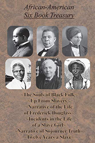 African-American Six Book Treasury - the Souls of Black Folk, up from Slavery, Narrative of the Life of Frederick Douglass,
