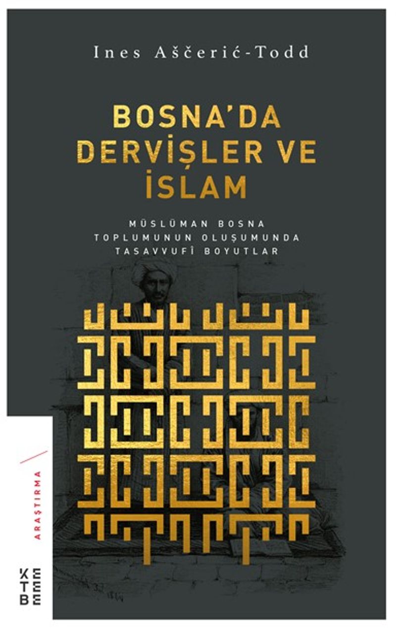 Bosna'da Dervişler ve İslam Müslüman Bosna Toplumunun Oluşumunda Tasavvufi Boyutlar