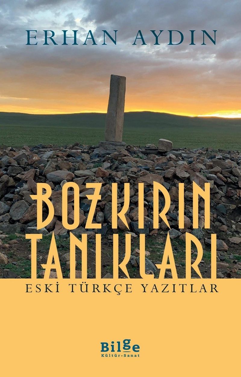 Bozkırın Tanıkları  Eski Türkçe Yazıtlar