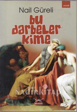 Bu Darbeler Kime