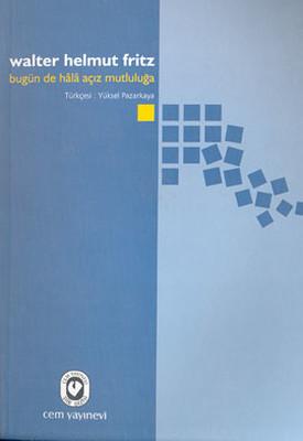 Bugün de Hala Açız Mutluluğa