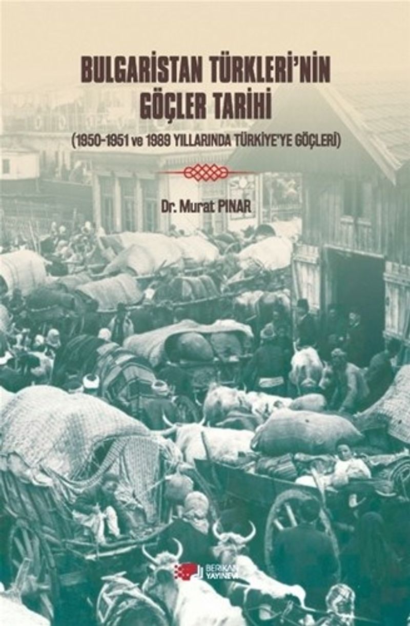 Bulgaristan Türkleri'nin Göçleri Tarihi  1950-1951 Ve 1989 Yıllarında Türkiye'ye Göçleri
