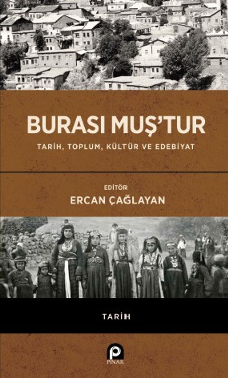 Burası Muş'tur (Ciltli)  Tarih, Toplum, Kültür ve Edebiyat
