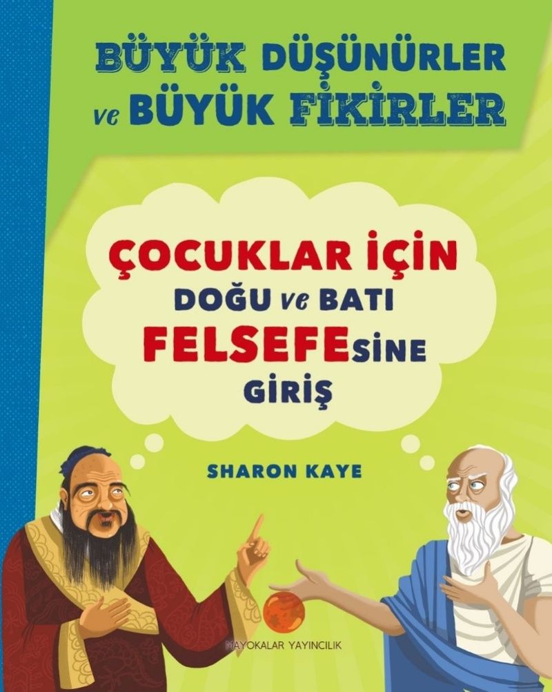 Büyük Düşünürler ve Büyük Fikirler  Çocuklar için Doğu ve Batı Felsefesine Giriş