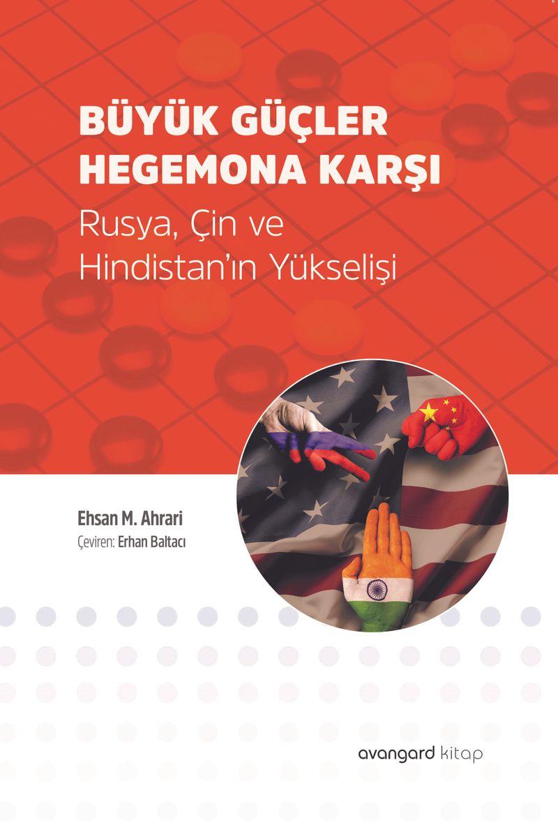Büyük Güçler Hegemona Karşı  Rusya, Çin ve Hindistan'ın Yükselişi