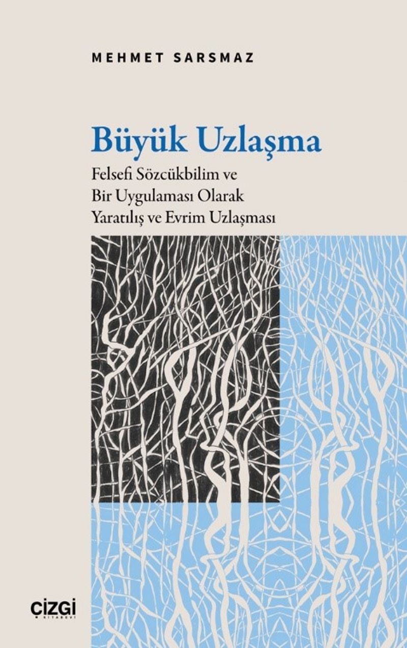 Büyük Uzlaşma  Felsefi Sözcükbilim ve Bir Uygulaması Olarak Yaratılış ve Evrim Uzlaşması