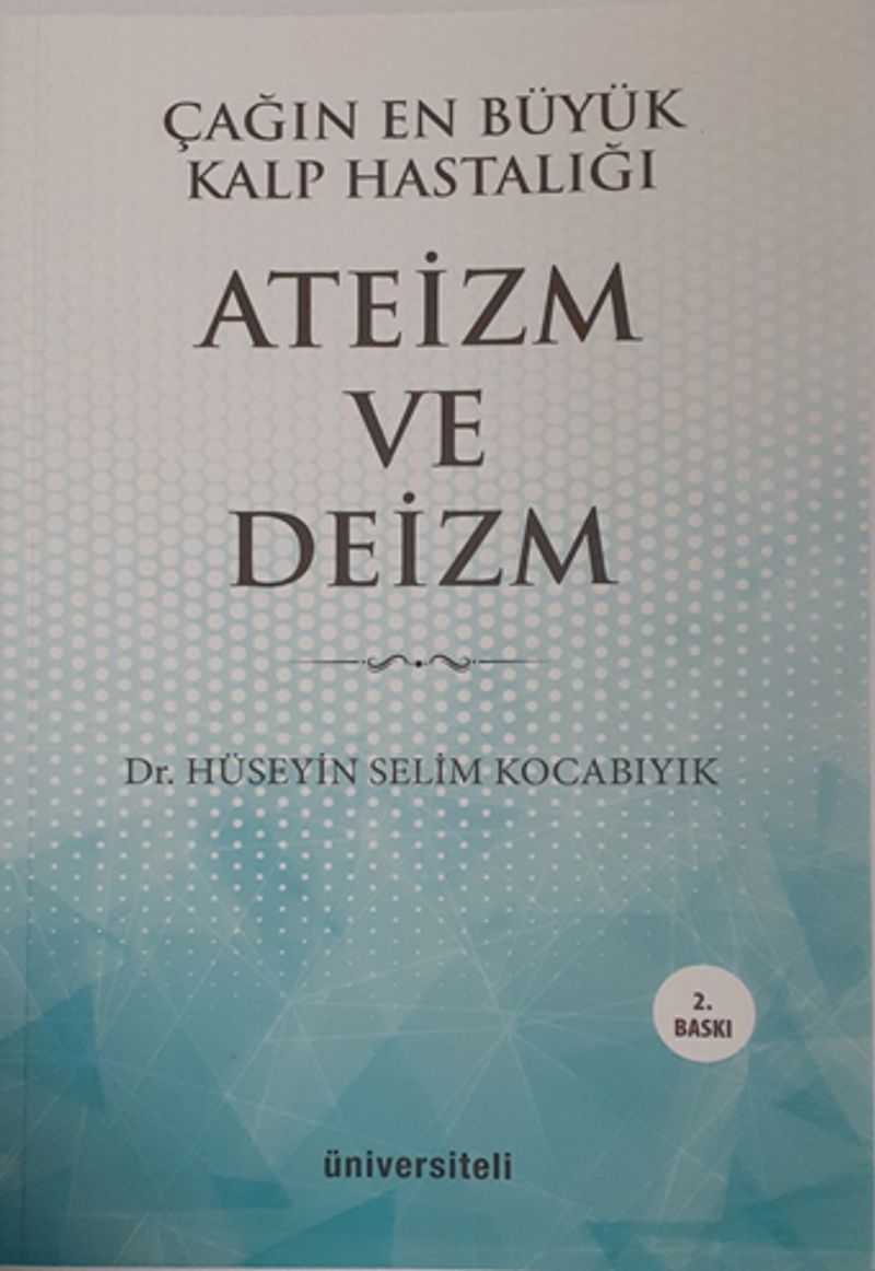 Çağın En Büyük Kalp Hastalığı Ateizm ve Deizm