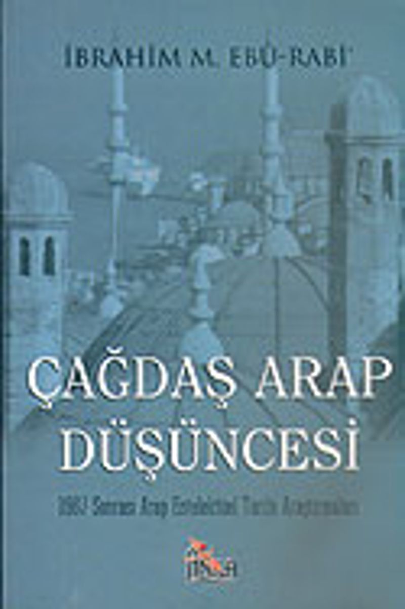 Çağdaş Arap Düşüncesi  1967 Sonrası Arap Entelektüel Tarihi Araştırmaları