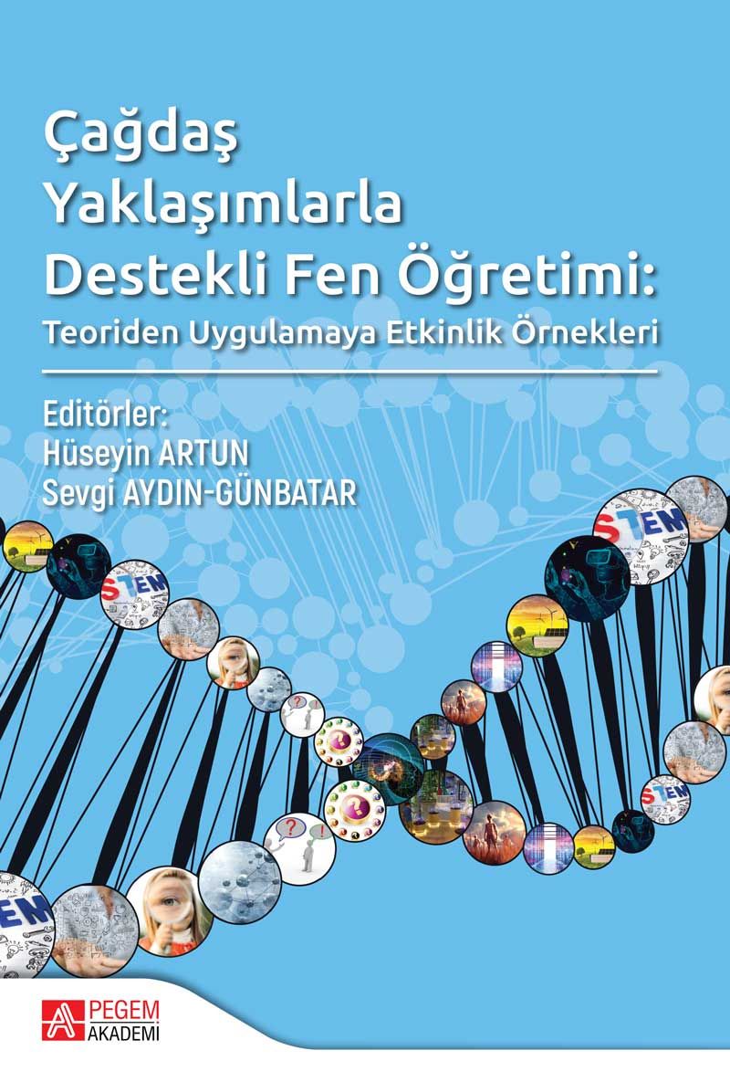 Çağdaş Yaklaşımlarla Destekli Fen Öğretimi: Teoriden Uygulamaya Etkinlik Örnekleri