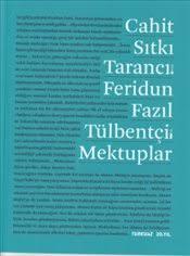 Cahit Sıtkı Tarancı'dan Feridun Fazıl Tülbentçi'ye Mektuplar