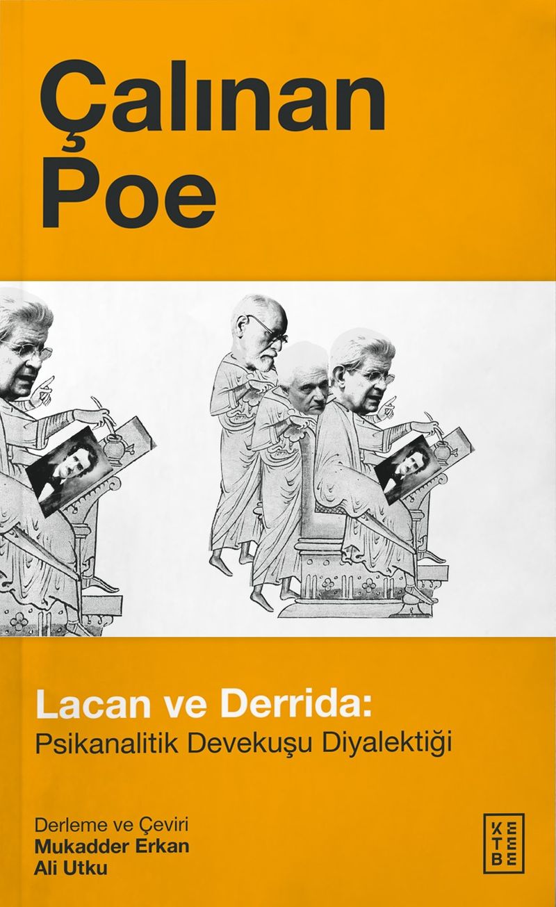 Çalınan Poe  Lacan ve Derrida:Psikanalitik Devekuşu Diyalektiği