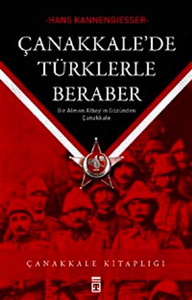 Çanakkale'de Türklerle Beraber Bir Alman Albayının Gözünden Çanakkale