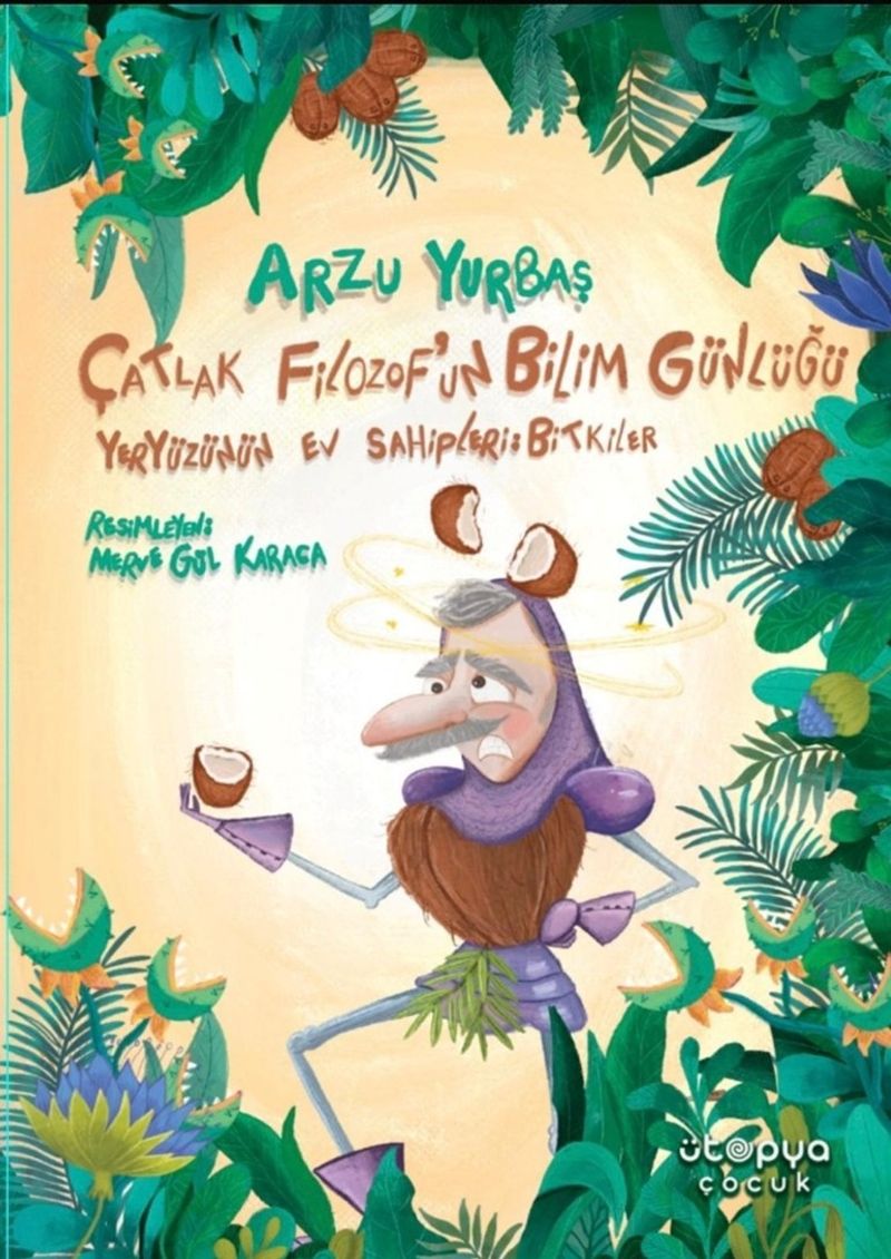 Çatlak Filozof' un Bilim Günlüğü Yeryüzünün Ev Sahipleri : Bitkiler