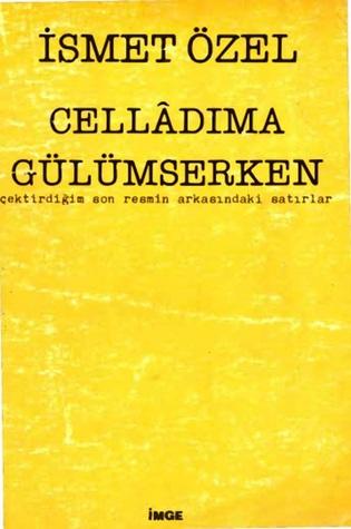 Celladıma Gülümserken