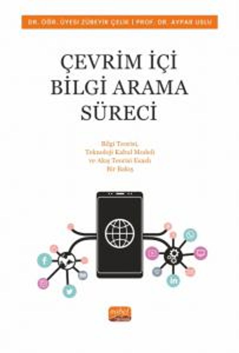 Çevrim İçi Bilgi Arama Süreci  Bilgi Teorisi, Teknoloji Kabul Modeli ve Akış Teorisi Esaslı Bir Bakış