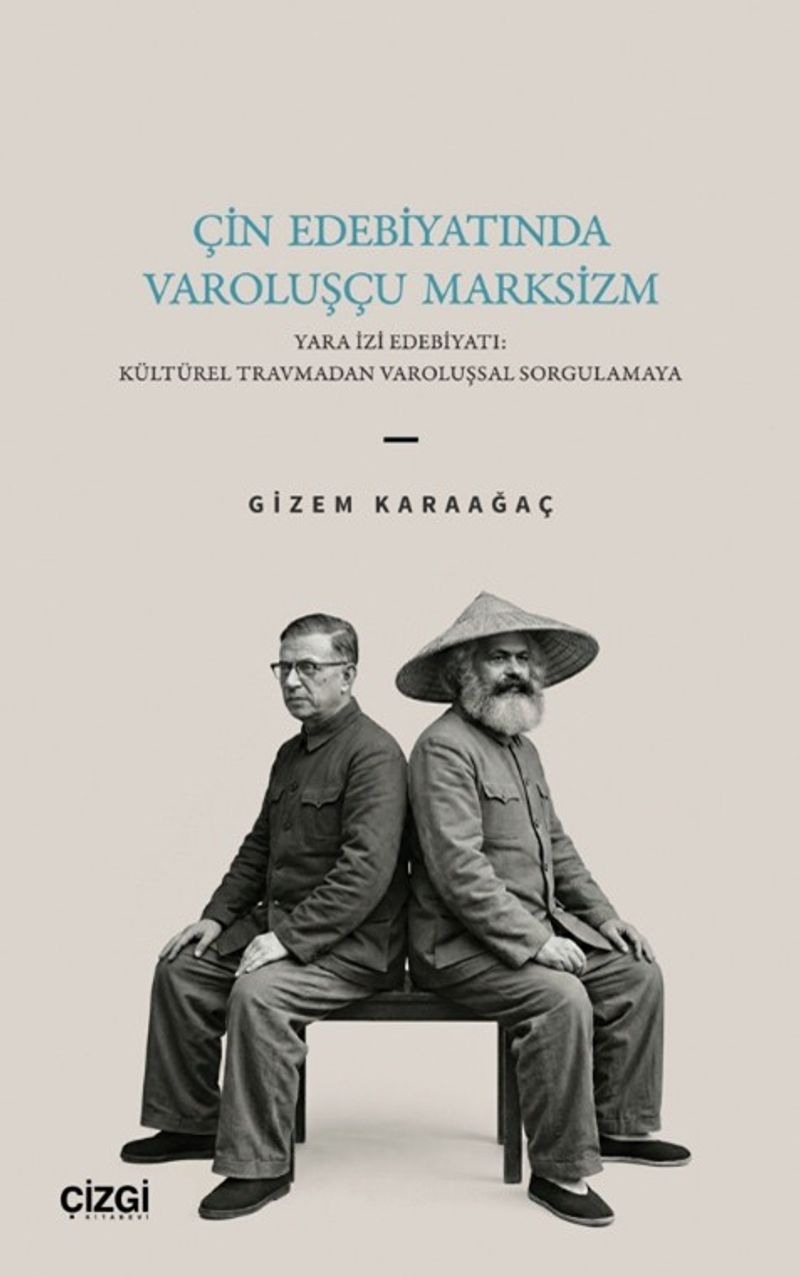 Çin Edebiyatında Varoluşçu Marksizm  Yara İzi Edebiyatı: Kültürel Travmadan Varoluşsal Sorgulamaya