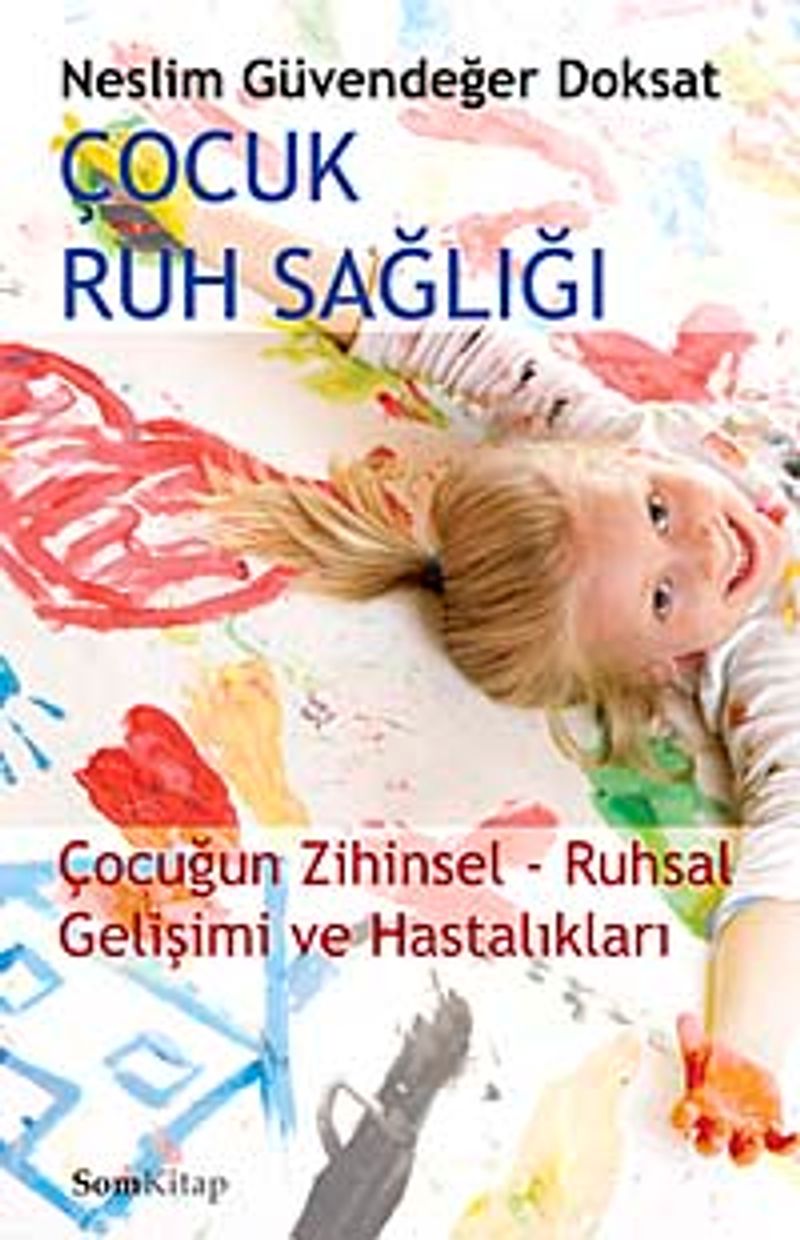 Çocuk Ruh Salığı  Çocuğun Zihinsel-Ruhsal Gelişimi ve Hastalıkları