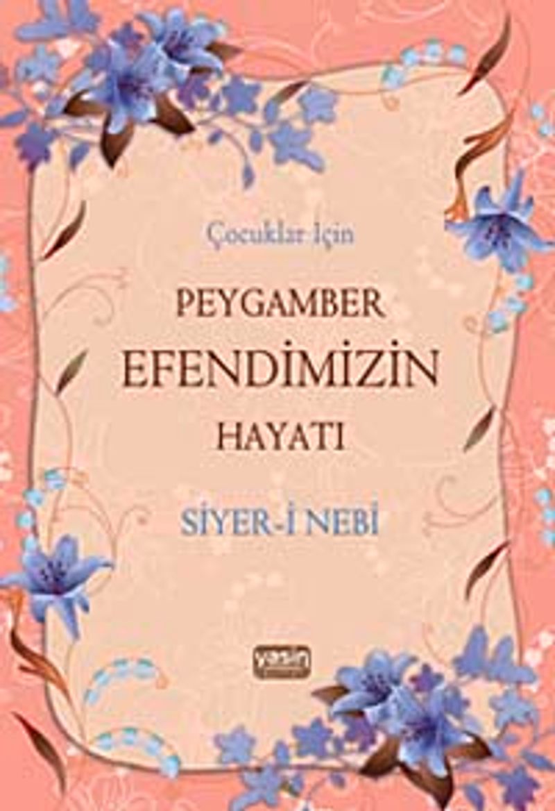 Çocuklar İçin Peygamber Efendimizin Hayatı  Siyer-i Nebi