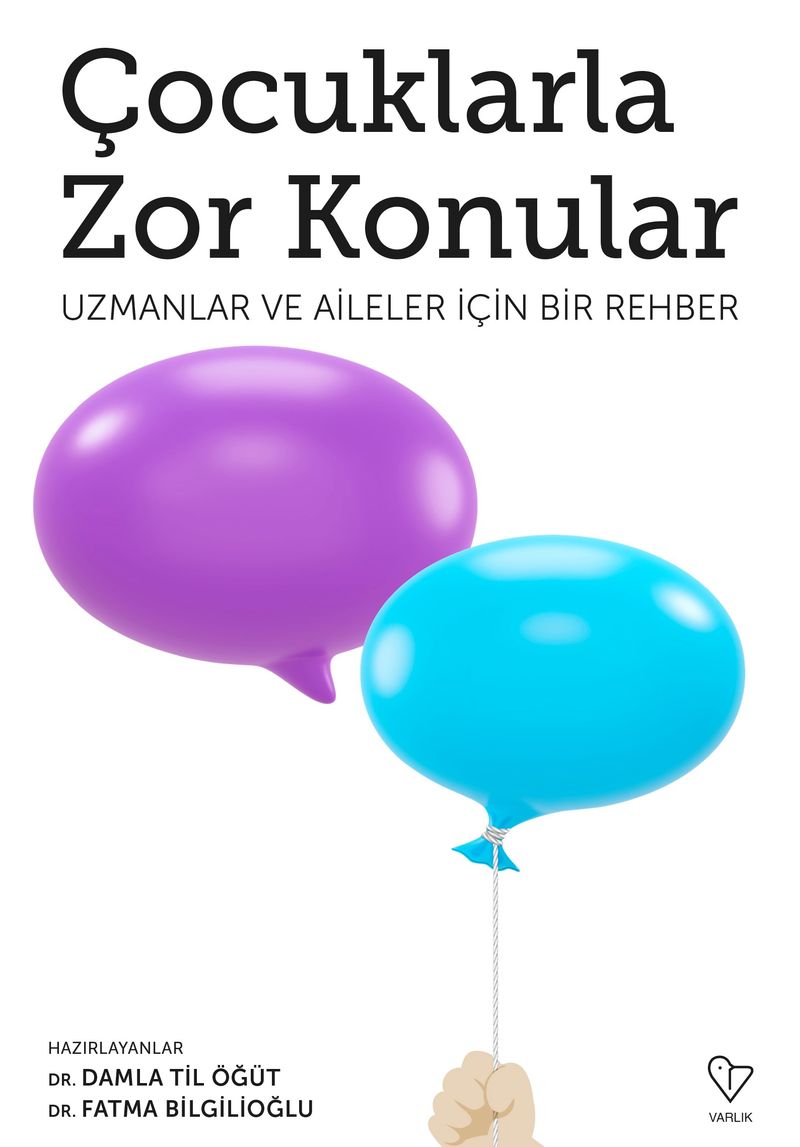 Çocuklarla Zor Konular  Uzmanlar ve Aileler İçin Bir Rehber