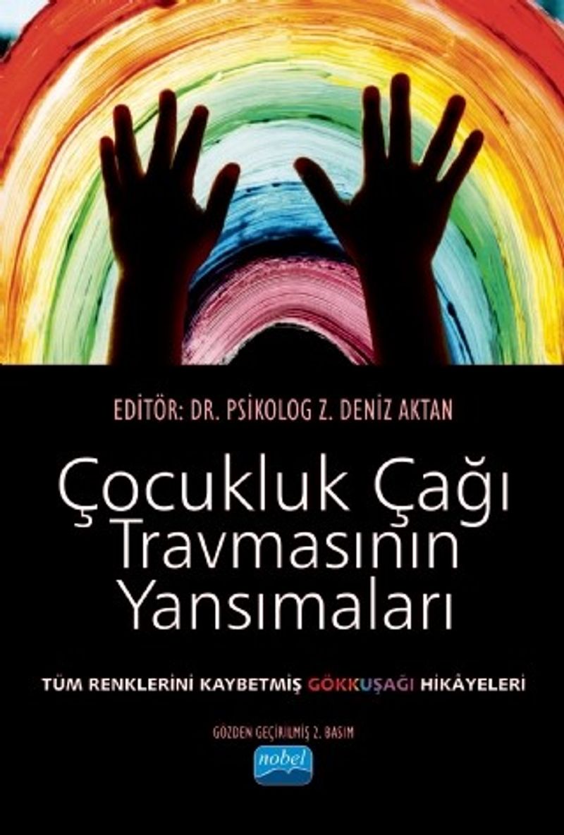 Çocukluk Çağı Travmasının Yansımaları  Tüm Renklerini Kaybetmiş Gökkuşağı Hikayeleri
