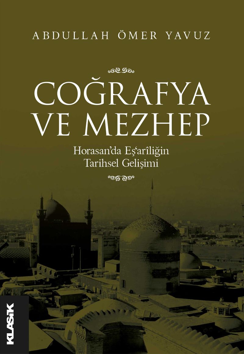 Coğrafya ve Mezhep  Horasan'da Eş‘arîliğin Tarihsel Gelişimi