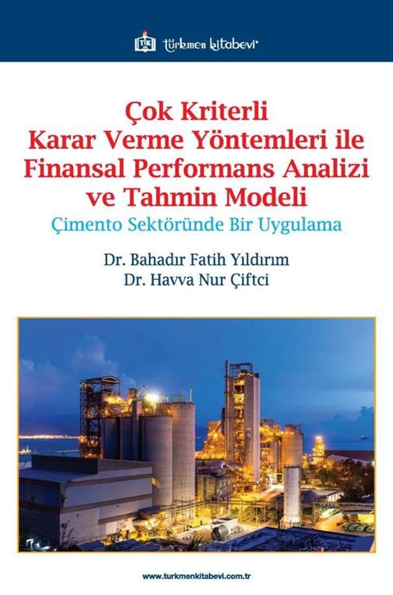 Çok Kriterli Karar Verme Yöntemleri ile Finansal Performans Analizi ve Tahmin Modeli Çimento Sektöründe Bir Uygulama