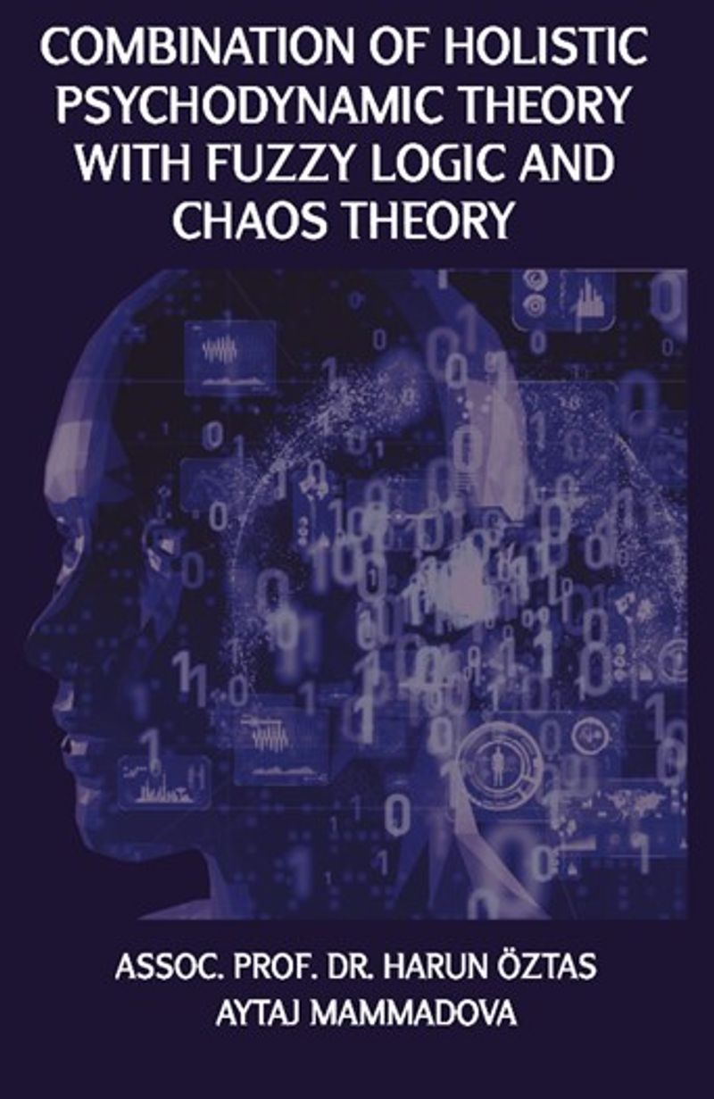 Combination Of Holistic Psychodynamic Theory With Fuzzy Logic And Chaos Theory