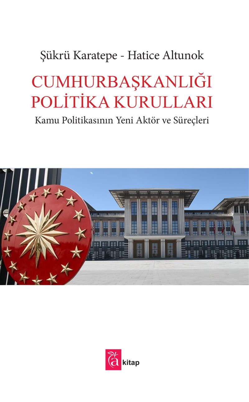 Cumhurbaşkanlığı Politika Kurulları  Kamu Politikasının Yeni Aktör ve Süreçleri