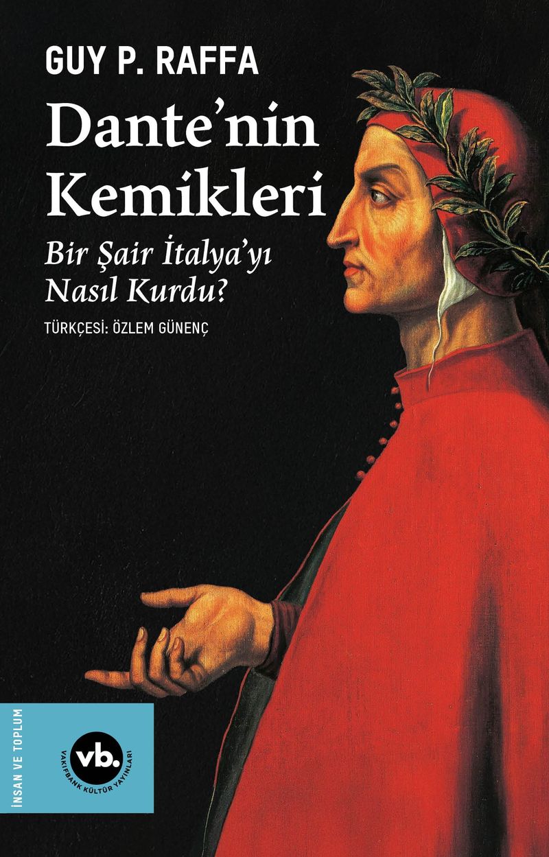 Dante'nin Kemikleri Bir Sair Italya'yı Nasıl Kurdu?