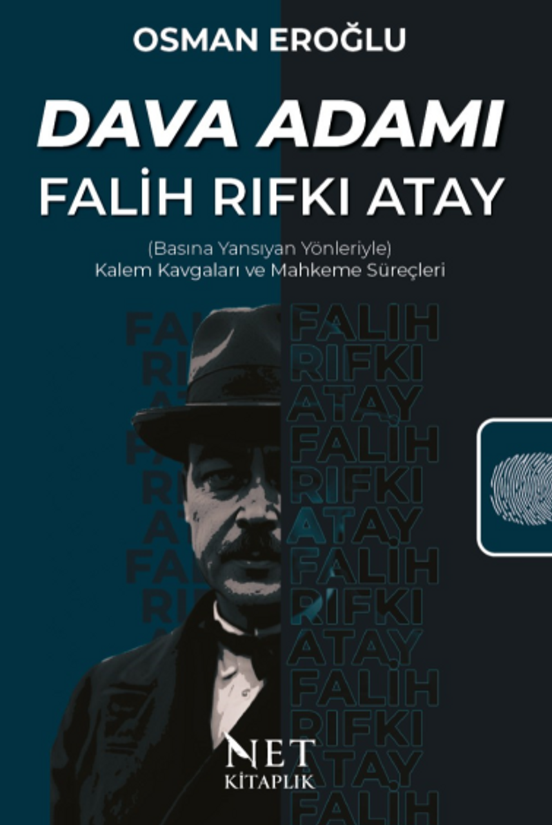 Dava Adamı Falih Rıfkı Atay  (Basına Yansıyan Yönleriyle) Kalem Kavgaları ve Mahkeme Süreçleri