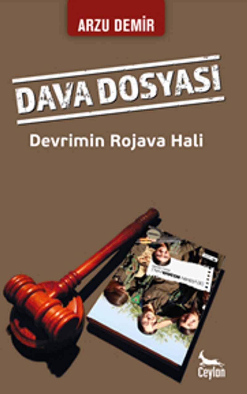 Dava Dosyası  Devrimin Rojava Hali