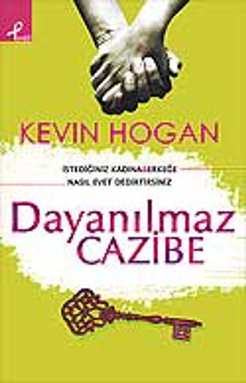 Dayanılmaz Cazibe / İstediğiniz Kadına  Erkeğe Nasıl Evet Dedirtirsiniz?