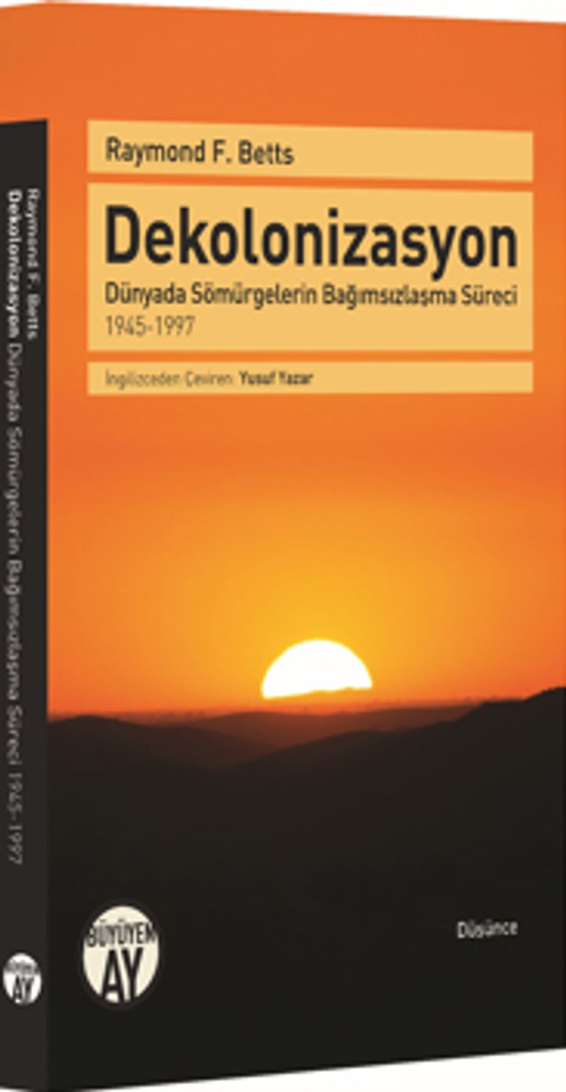 Dekolonizasyon  Dünyada Sömürgelerin Bağımsızlaşma Süreci 1945-1997
