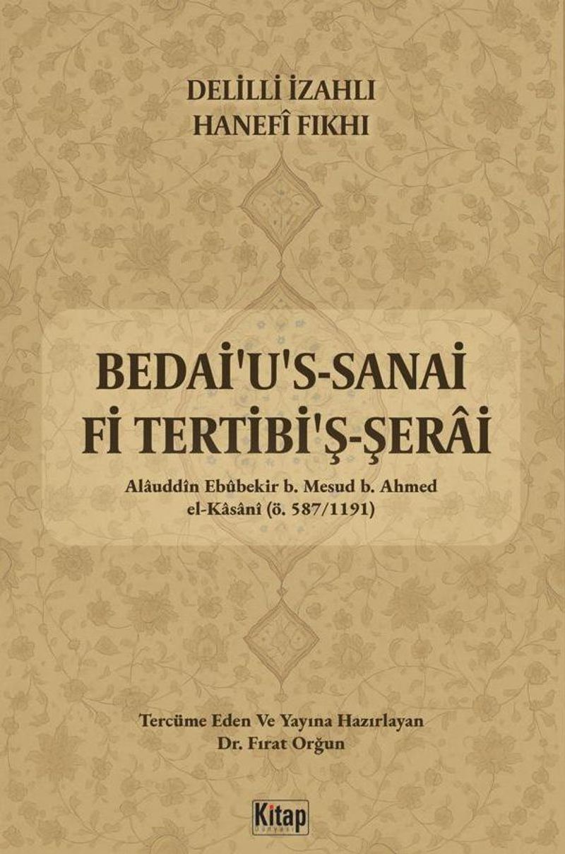 Delilli İzahlı Hanefi Fıkhı Bedai'u's Sanai Fi Tertibi'ş Şerai ( 1.Cilt Temizlik)