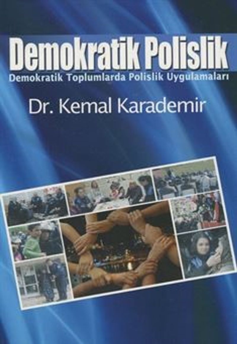 Demokratik Polislik  Demokratik Toplumlarda Polislik Uygulamaları