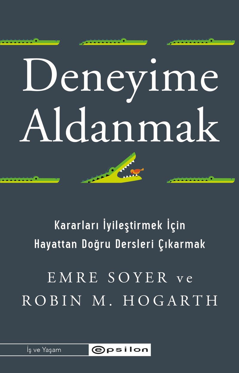Deneyime Aldanmak Kararları İyileştirmek İçin Hayattan Doğru Dersleri Çıkarmak