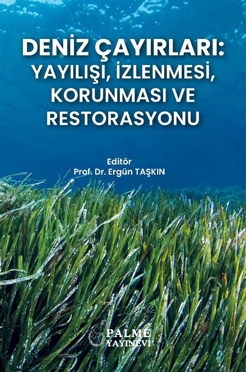 Deniz Çayırları : Yayılışı, İzlenmesi, Korunması ve Restorasyonu