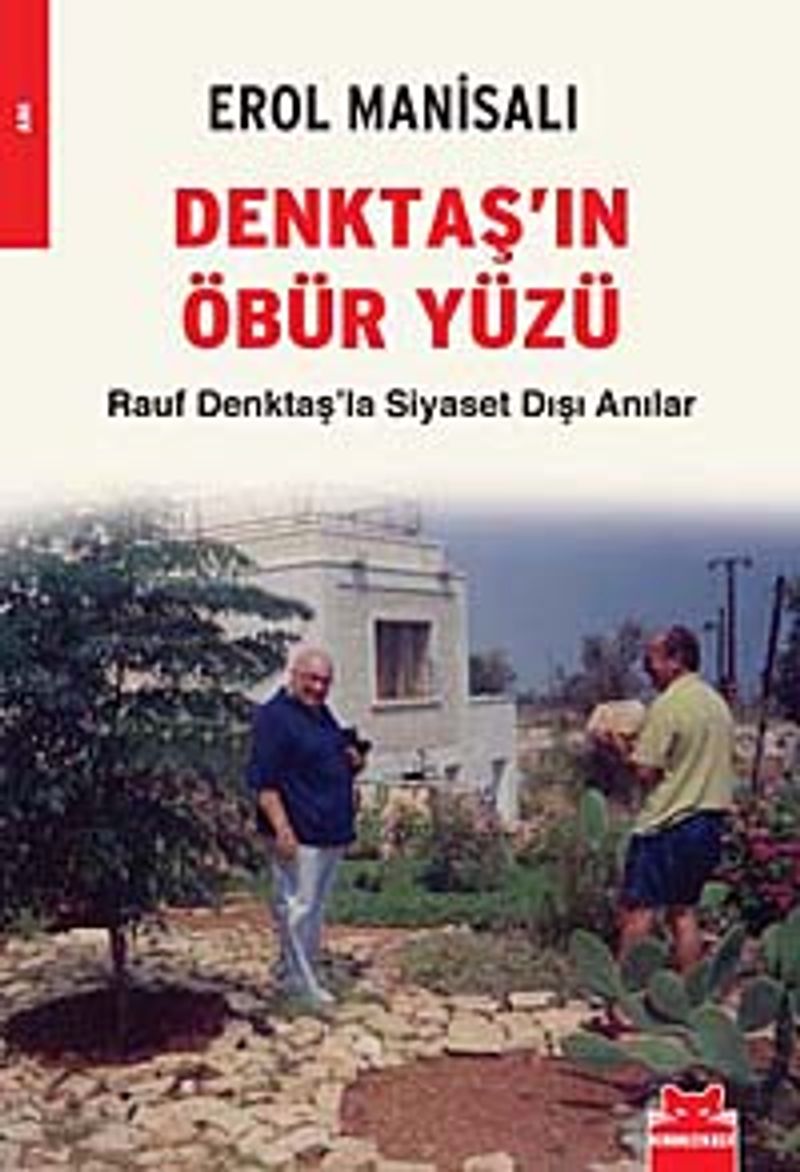 Denktaş'ın Öbür Yüzü Rauf Denktaş'la Siyaset Dışı Anılar