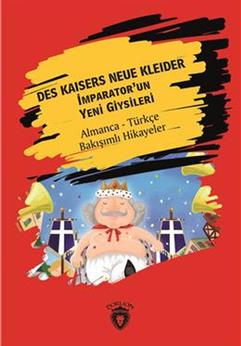 Des Kaisers Neue Kleider (İmparator´Un Yeni Giysileri) Almanca Türkçe Bakışımlı Hikayeler