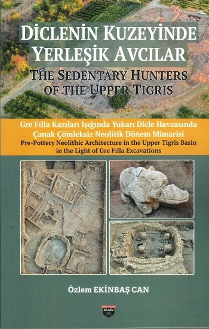 Diclenin Kuzeyinde Yerleşik Avcılar  The Sedentary Hunters Of The Upper Tigris