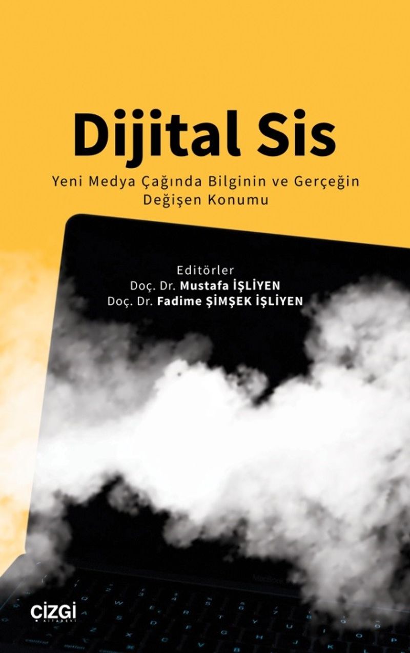Dijital Sis  Yeni Medya Çağında Bilginin ve Gerçeğin Değişen Konumu