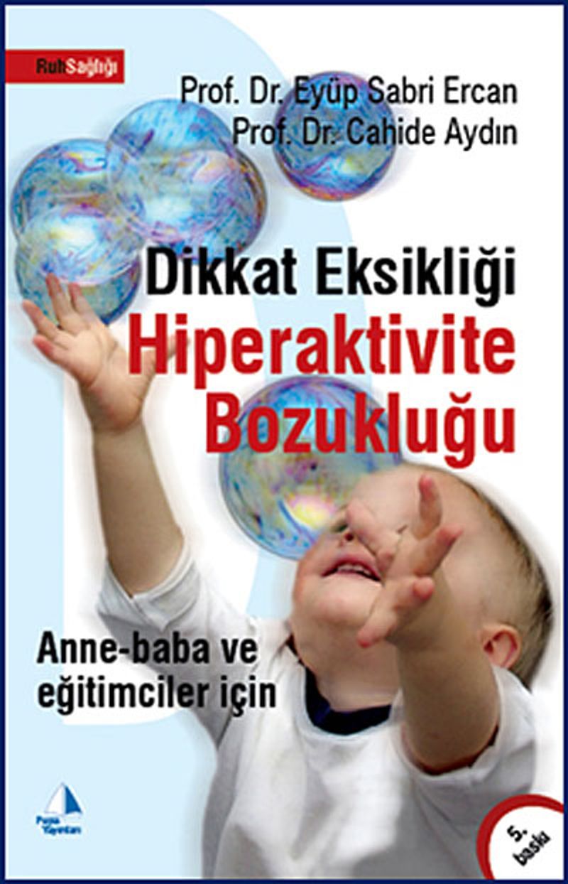Dikkat Eksikliği Hiperaktivite Bozukluğu  Anne-Baba ve Eğitimciler İçin