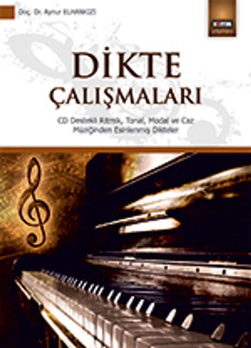 Dikte Çalışmaları  CD Destekli Ritmik, Tonal, Modal ve Caz Müziğinden Esinlenmiş Dikteler