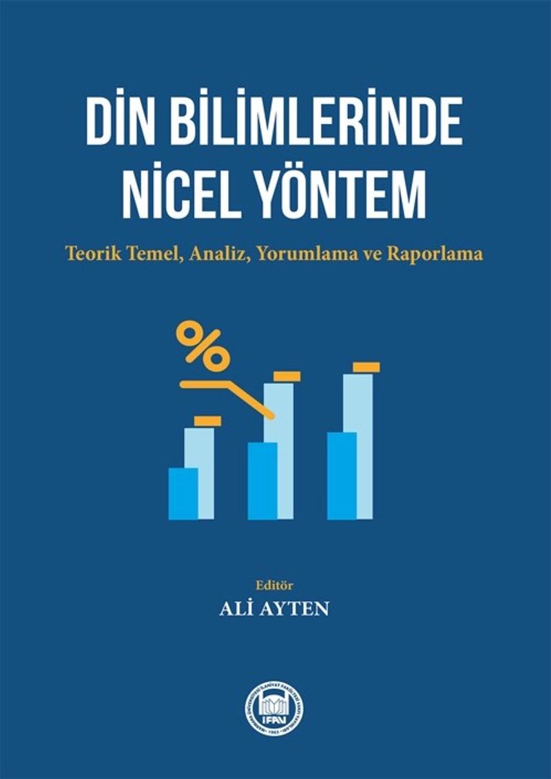 Din Bilimlerinde Nicel Yöntem  Teorik Temel, Analiz, Yorumlama ve Raporlama